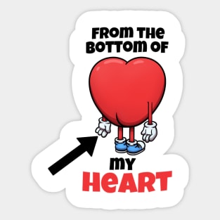 From The Bottom Of My Heart Sticker